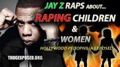JAY Z RAPS ABOUT RAPING CHILDREN & WOMEN:(FULL VERSION) PEDOPHILIA EXPOSED IN HOLLYWOOD