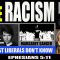 True Racism…What Most Liberals Don’t Know….Ephesians 5:11