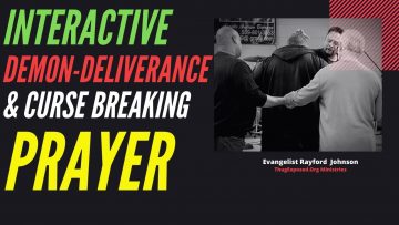 POWERFUL!!!!INTERACTIVE DEMON DELIVERANCE & CURSE BREAKING PRAYER-RECEIVE YOUR HEALING & DELIVERANCE