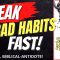 BREAK… BAD-HABITS… FAST!!! ..Watch Short-Video for Antidote