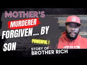 Mother's Murderer Forgiven by Son...Powerful Testimonial of Forgiveness