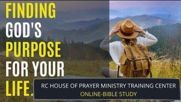 ((Finding God’s Purpose For Your Life-))Bible Study RC House of Prayer Ministry Training Center