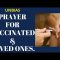 Powerful! Vaccination Prayer-For the Vaccinated & Loved Ones Who have been Vaccinated-UNBIAS PRAYER