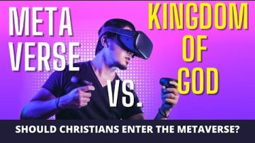 [VIDEO] Metaverse vs. Kingdom of God-What is the Metaverse? Should Christians Participate?-Bible Study