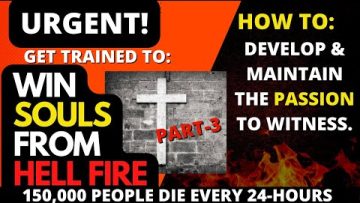Get Trained to Win Souls from Hell: Part-3. Understanding God’s Love, Our Greatest Inner-Strength