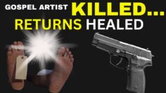 Gospel Artist KILLED…Returns HEALED…From HEAVEN [30 Minutes Clinically Dead]