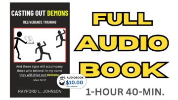 Casting Out Demons: Deliverance Training-[Full Audiobook]….Mark 16:17